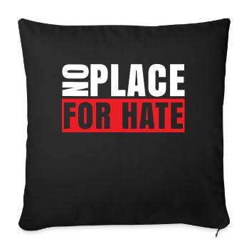 Pas de place pour la haine. Déclaration positive - Coussin et housse de 45 x 45 cm - noir - Devant
