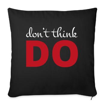 Don't think, act - Sofa pillow with filling 45cm x 45cm - black - Front