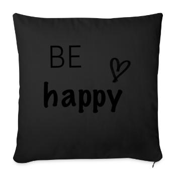 Be happy - Sofa pillow with filling 45cm x 45cm - black - Front