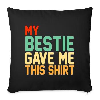 My Bestie Gave Me This Shirt Retro Typography - Sofa pillow with filling 45cm x 45cm - black - Front