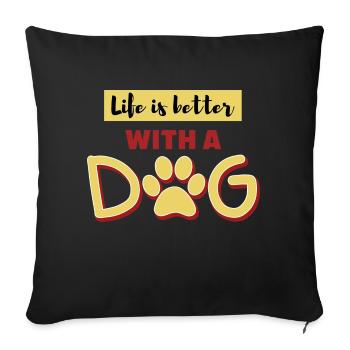 La vie est meilleure avec un amoureux des chiens - Coussin et housse de 45 x 45 cm - noir - Devant
