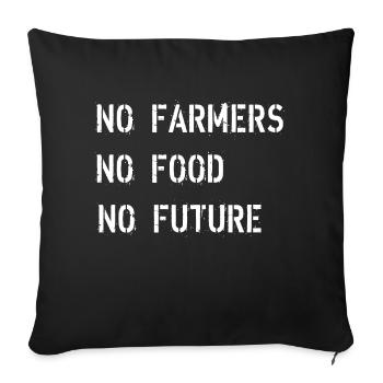 NO FARMERS NO FOOD NO FUTURE | boeren in opstand - Sofa pillow with filling 45cm x 45cm - black - Front