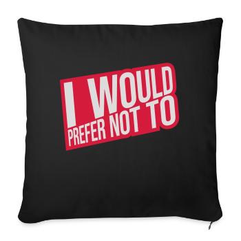 I prefer not to - Sofa pillow with filling 45cm x 45cm - black - Front