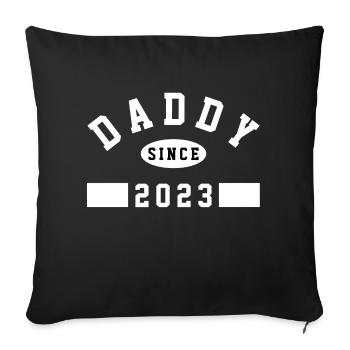 DADDY SINCE 2023 - VATER WERDEN - NACHWUCHS - BABY - Sofakissen mit Füllung 45 x 45 cm - Schwarz - Vorne