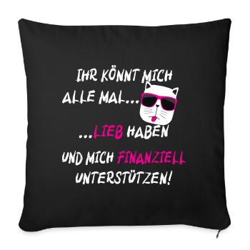 Ihr könnt mich alle mal lieb haben und finanz - Sofakissen mit Füllung 45 x 45 cm - Schwarz - Vorne