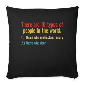 Ten Types Of People Understand Binary Math Teacher - Sofa pillow with filling 45cm x 45cm - black - Front