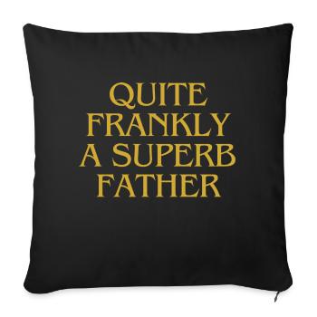 Très franchement, un père superbe - Coussin et housse de 45 x 45 cm - noir - Devant