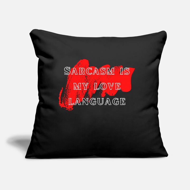 Sarkasmus Liebe Sprache Sofakissen mit Füllung 45 x 45 cm
