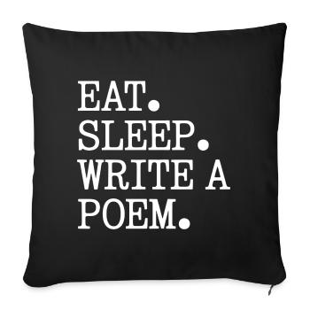 Eat Sleep Write A Poem - Sofa pillow with filling 45cm x 45cm - black - Front