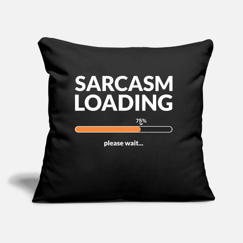 Sarcasm loading please wait Coussin et housse de 45 x 45 cm