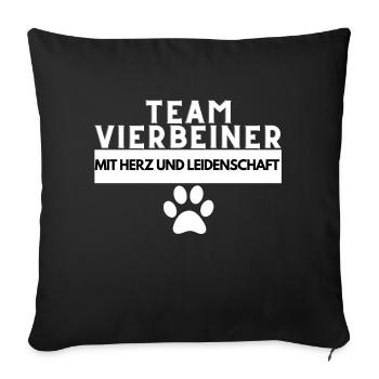 Team Vierbeiner Hund Hunde Hundeliebe Hundepfote - Sofakissen mit Füllung 45 x 45 cm - Schwarz - Vorne