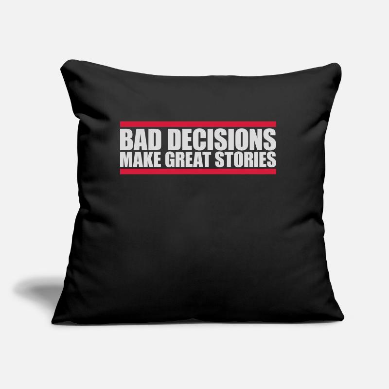 bad decisions great stories Sofa pillow with filling 45cm x 45cm