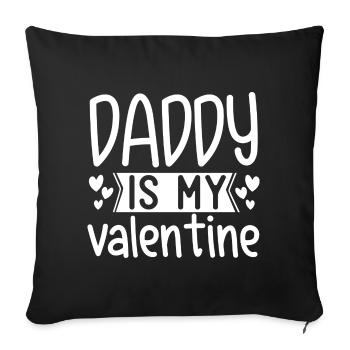 Daddy Is My Valentine - Sofakissen mit Füllung 45 x 45 cm - Schwarz - Vorne