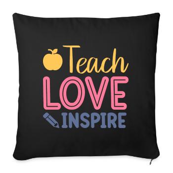 Teach Love Inspire - Sofa pillow with filling 45cm x 45cm - black - Front
