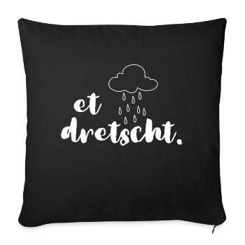 Et dretscht alld schon wirrer - Sofakissen mit Füllung 45 x 45 cm - Schwarz - Vorne
