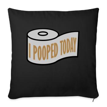 I pooped today Zitat - Sofakissen mit Füllung 45 x 45 cm - Schwarz - Vorne
