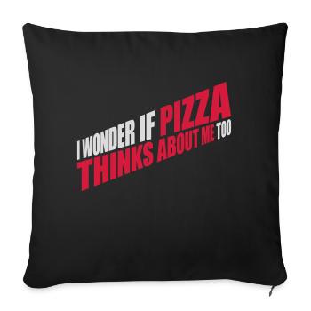 pizza thinks about me - Sofakissen mit Füllung 45 x 45 cm - Schwarz - Vorne