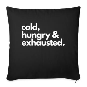 Cold, hungry and exhausted - Coussin et housse de 45 x 45 cm - noir - Devant