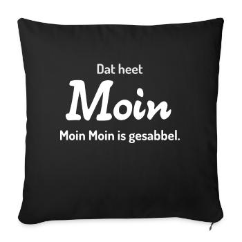 Moin Moin is Gesabbel. - Sofakissen mit Füllung 45 x 45 cm - Schwarz - Vorne