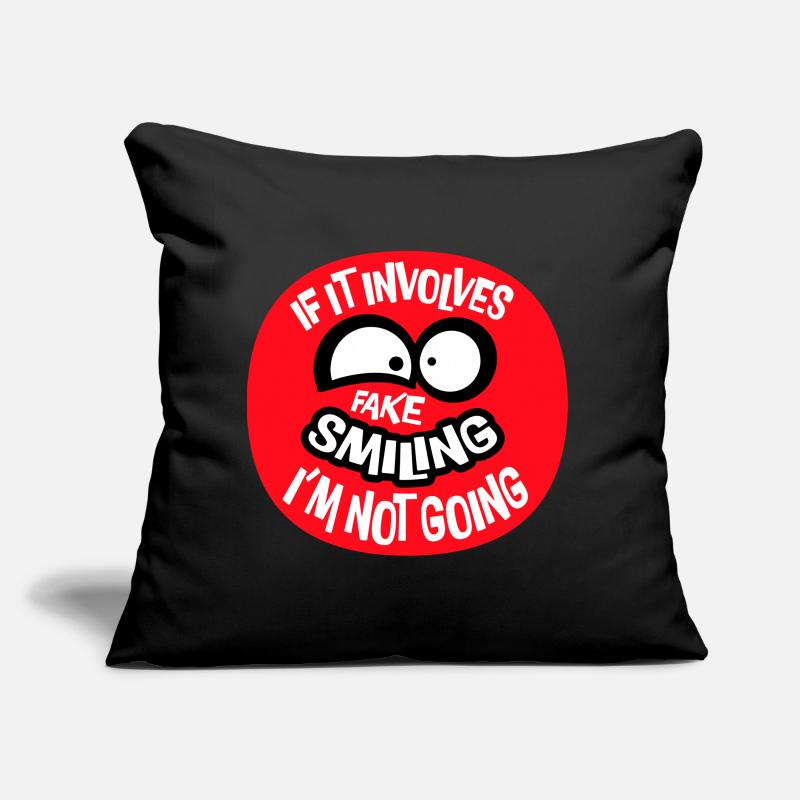 If It Involves Fake Smiling I'm Not Going Saying Sofa pillow with filling 45cm x 45cm