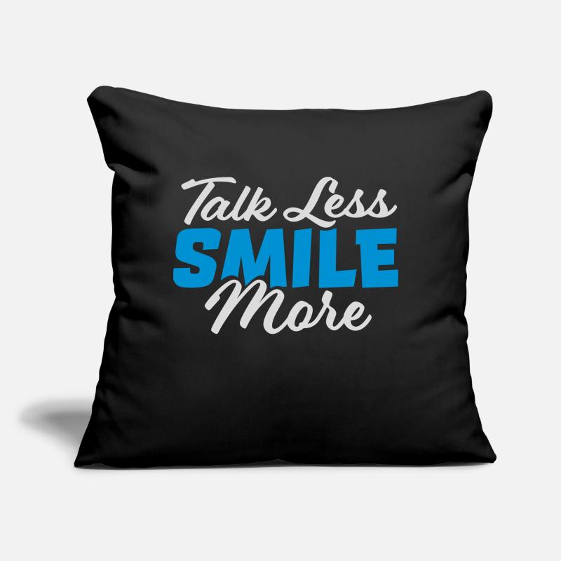 talk less smile more Sofa pillow with filling 45cm x 45cm