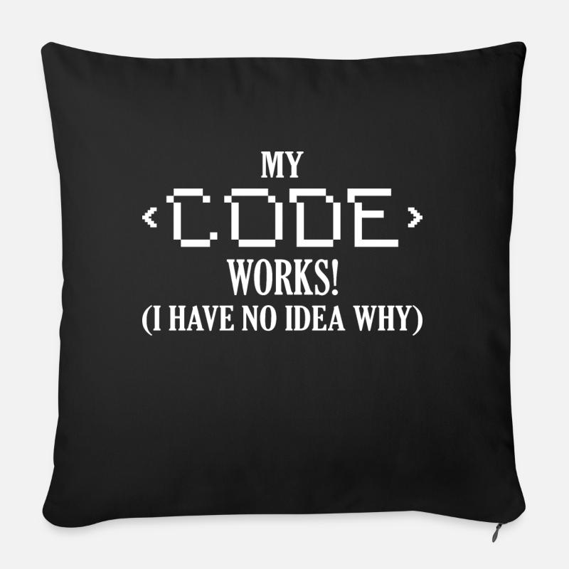 My Code Works! I Have No Idea Why Software Coding - Sofakissen mit Füllung 45 x 45 cm - Schwarz