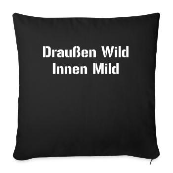 Draussen Wild - Innen Mild - Sofakissen mit Füllung 45 x 45 cm - Schwarz - Vorne