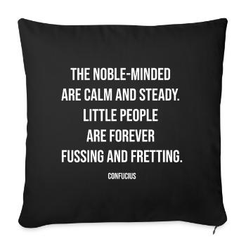 Confucius Quote on Noble Minds - Sofa pillow with filling 45cm x 45cm - black - Front