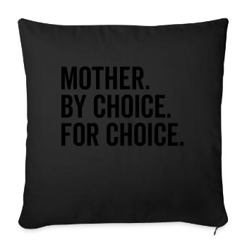 Mother By Choice For Choice - Sofa pillow with filling 45cm x 45cm - black - Front