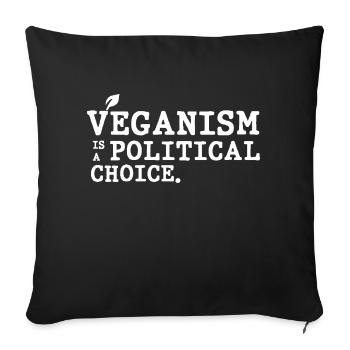 Veganism is a Political Choice - Sofa pillow with filling 45cm x 45cm - black - Front