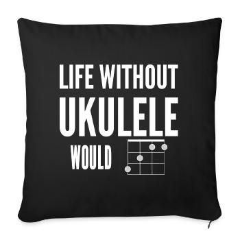 Life Without Ukulele Would Be Flat (Bb) Uke Joke - Sofa pillow with filling 45cm x 45cm - black - Front