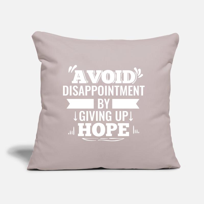 Avoid Disappointment By Giving Up Hope Sofakissen mit Füllung 45 x 45 cm