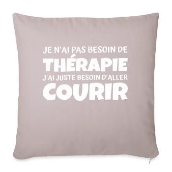 thérapie courir / humour course à pied - Coussin et housse de 45 x 45 cm - taupe clair - Devant