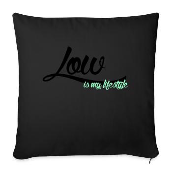 low is my lifestyle - Sofakissen mit Füllung 45 x 45 cm - Schwarz - Vorne