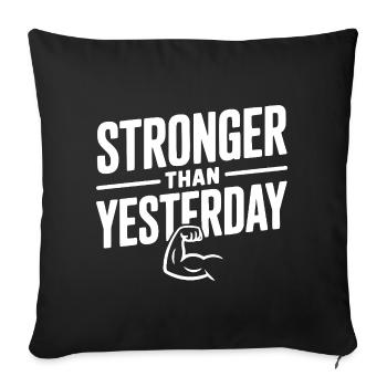Stronger than Yesterday - Sofa pillow with filling 45cm x 45cm - black - Front