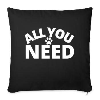 all you need dog lover dog person - Sofa pillow with filling 45cm x 45cm - black - Front