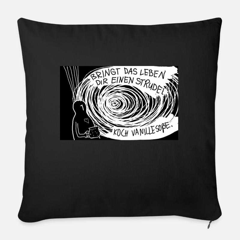 Bringt das Leben dir einen Strudel ... - Sofakissen mit Füllung 45 x 45 cm - Schwarz
