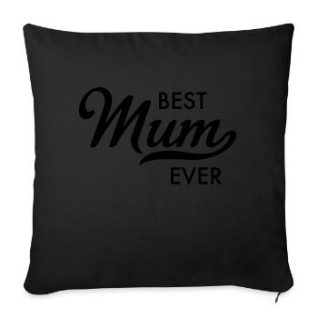 best mum ever - Sofa pillow with filling 45cm x 45cm - black - Front