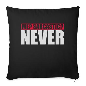 me sarcastic never quote - Sofa pillow with filling 45cm x 45cm - black - Front
