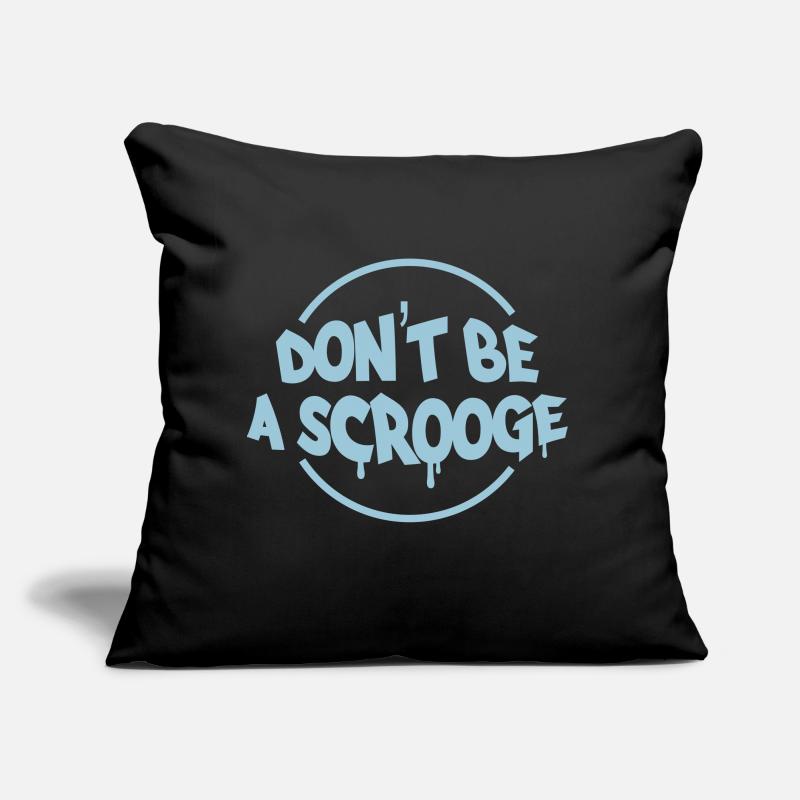 Don't be a scrooge - Don't be a moron Sofa pillow with filling 45cm x 45cm
