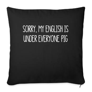 mein Englisch ist unter jeder Sau - denglish - Sofakissen mit Füllung 45 x 45 cm - Schwarz - Vorne