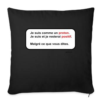 Je suis un proton - Coussin et housse de 45 x 45 cm - noir - Devant