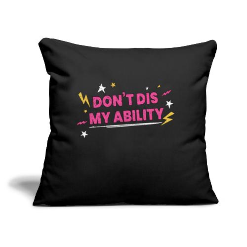 Don t Dis My Ability Pink - Poduszka na kanapę z wkładem 45 x 45 cm
