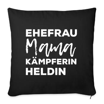Ehefrau Mama Kämpferin Heldin - Sofakissen mit Füllung 45 x 45 cm - Schwarz - Vorne