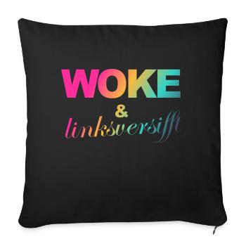 Selbstironie: WOKE & linksversifft - Sofakissen mit Füllung 45 x 45 cm - Schwarz - Vorne