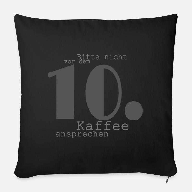 Bitte nicht vor dem 10. Kaffee ansprechen (grau) - Sofakissen mit Füllung 45 x 45 cm - Schwarz