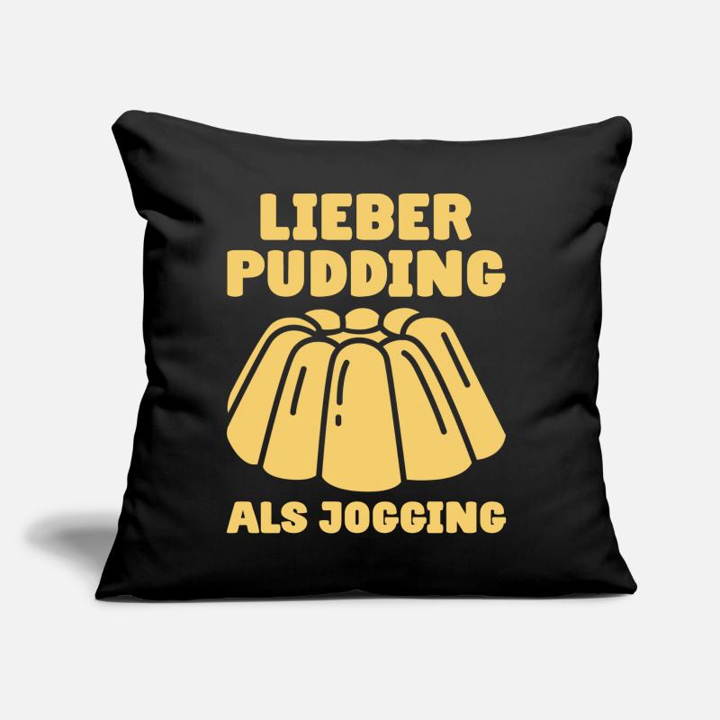 Lieber Pudding als Jogging - Pudding Esser Sofakissen mit Füllung 45 x 45 cm