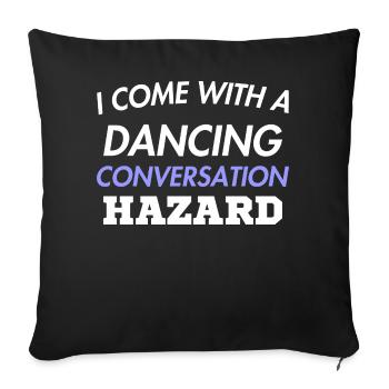 JE VIENS AVEC UNE CONVERSATION DE DANSE - Coussin et housse de 45 x 45 cm - noir - Devant