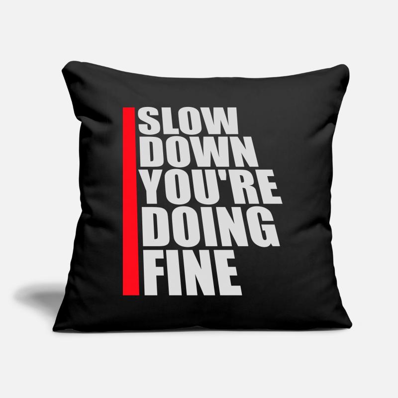 Slow Down You're Doing Fine Motivation Spruch Logo Sofakissen mit Füllung 45 x 45 cm