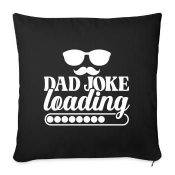 Dad Joke Loading - Sofakissen mit Füllung 45 x 45 cm - Schwarz - Vorne